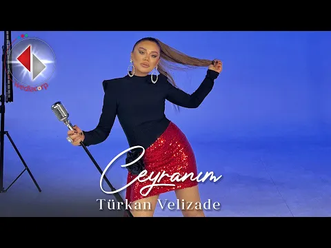 Download MP3 Türkan Velizade - Ceyranım (Official Video) 2024