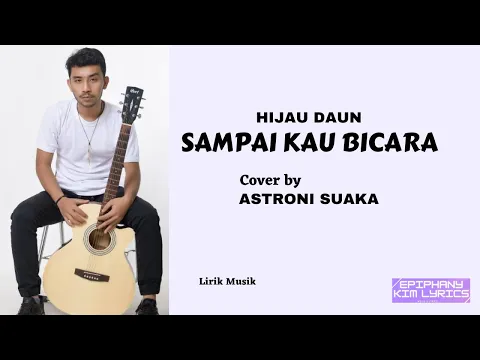 Download MP3 Hijau Daun  -  Sampai Kau Bicara  (Liriik)  Cover by Astroni Suaka