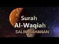 Download Lagu SALIM BAHANAN | SURAH AL-WAQIAH | سورة الواقعة | NEW VIDEO | #Salimbahanan