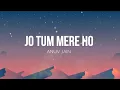 Download Lagu JO TUM MERE HO | ANUV JAIN | KARAOKE WITH LYRICS