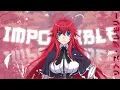 Rias Gremory [AMV] - IMPOSSIBLE