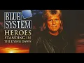 Lagu Blue System Heroes Standing in the Dying Dawn 2025#Dieter Bohlen #Modern Talking #Blue System