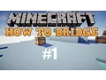HOW TO BRIDGE Introduction Mineplex Bridges Guide