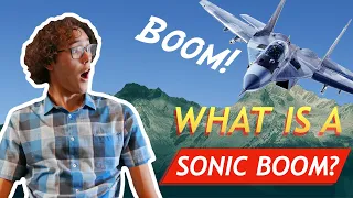 What is a Sonic Boom and Why Do They Happen