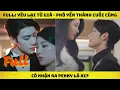 Lagu Full: Yêu Lại Từ Giã - Phó Yến Thành cuối cùng có nhận ra Penny là ai?