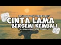 Download Lagu DJ CLBK - CINTAKU PADAMU BERSEMI KEMBALI SLOW TIKTOK VIRAL FULL SONG MAMAN FVNDY 2025 Download Lagu DJ CLBK - CINTAKU PADAMU BERSEMI KEMBALI SLOW TIKTOK VIRAL FULL SONG MAMAN FVNDY 2025