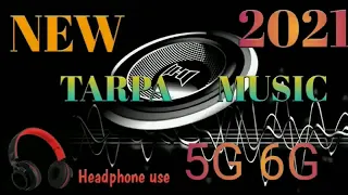 Download #tarpo #2021 #5g#6g NEW  2021 TARPA MoUSIC 5G 6G DJ NAKAH DJ @ ORKESTRA MP3