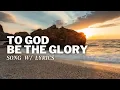 Download Lagu Vinesong - To God be the Glory (Lyric Video)