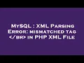 MySQL XML Parsing Error mismatched tag br in PHP XML File