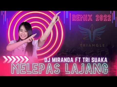 Melepas Lajang Dj Miranda Ft Tri Suaka