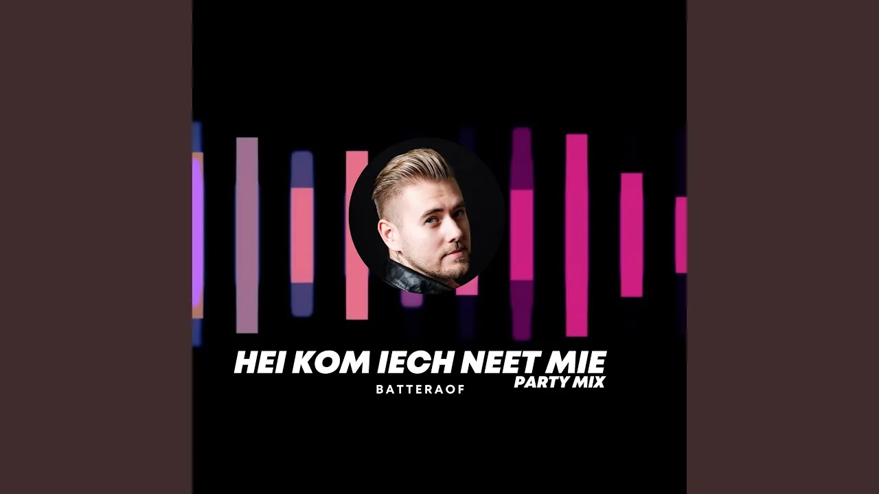 Hei kom iech neet mie_Party Mix Hei kom iech neet mie_Party Mix