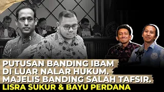 VONIS BANDING IBAM DI LUAR NALAR. HAKIM SALAH TAFSIR I Lisra Sukur & Bayu Perdana