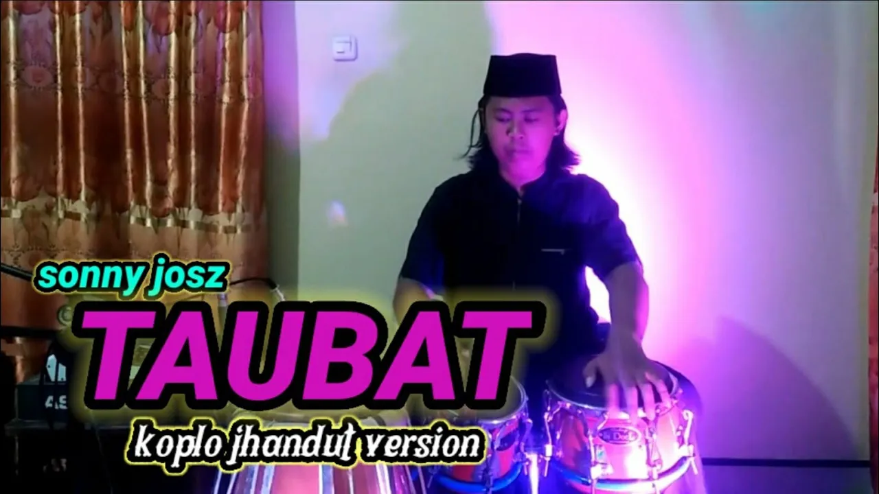 TAUBAT/SONNY JOSZ-Cover kendang Version TAUBAT/SONNY JOSZ-Cover kendang Version