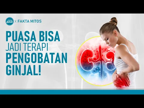 Ternyata Ini Manfaat Puasa Untuk Pengidap Gangguan Ginjal