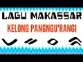 Download Lagu LAGU MAKASSAR - KELONG PANGNGU'RANGI # ANTO SARRO