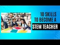 10 Skills to become a stem teacher