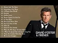 Download Lagu David Foster Greatest Hits Full Album - Best Duets Male and Female Songs