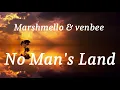 Download Lagu Marshmello \u0026 venbee - No Man's Land (lyrics)