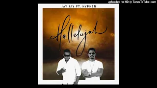 jay jay hallelujah ft mfumu hyphen