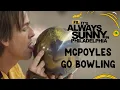 The McPoyles Go Bowling - Scene It s Always Sunny in Philadelphia FX