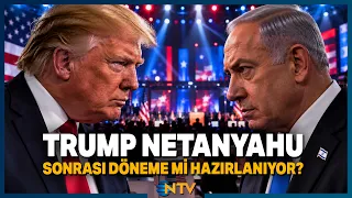 ABD-İsrail Hattında Stratejik Kopuş: Trump Cephesi Netanyahu Sonrası Döneme Mi Hazırlanıyor? | NTV