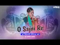 Download Lagu O Sajni Re || My Feelings Special Mix || Dj Udaya Sahu