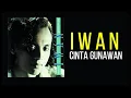 Download Lagu IWAN   CINTA GUNAWAN HD ORIGINAL SOUND KARAOKE