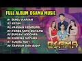 Download Lagu FULL ALBUM OSAMA MUSIC - ANIJAYA AUDIO LIVE - NOVAL PRODUCTION