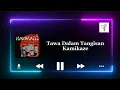 Lagu Tawa Dalam Tangisan - Kamikaze