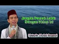 Lagu Jangan Pernah Lelah Dengan Hidup Ini|| Ceramah Ustadz Abdul Somad