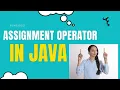 Assignment Operator in Java with Example