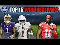 The 15 Best Wide Receivers in the 2024 NFL Draft