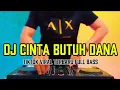 Lagu DJ CINTA BUTUH DANA// DJ REMIX VIRAL TIKTOK TERBARU FULL BASS