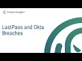 How To Respond To Breaches At LastPass and Okta