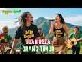 Lagu Juan Reza - ORANG TIMUR 🌴🔥Ska Reggae Gokil🌴Chill Musik🎶 Lagu Lucu🌴 Cover Top Hits Spotify🌴Mia Reggae