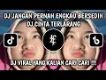 Download Lagu DJ CINTA TERLARANG | DJ JANGAN PERNAH ENGKAU BERSEDIH BOOTLEG VERSION VIRAL TIKTOK TERBARU