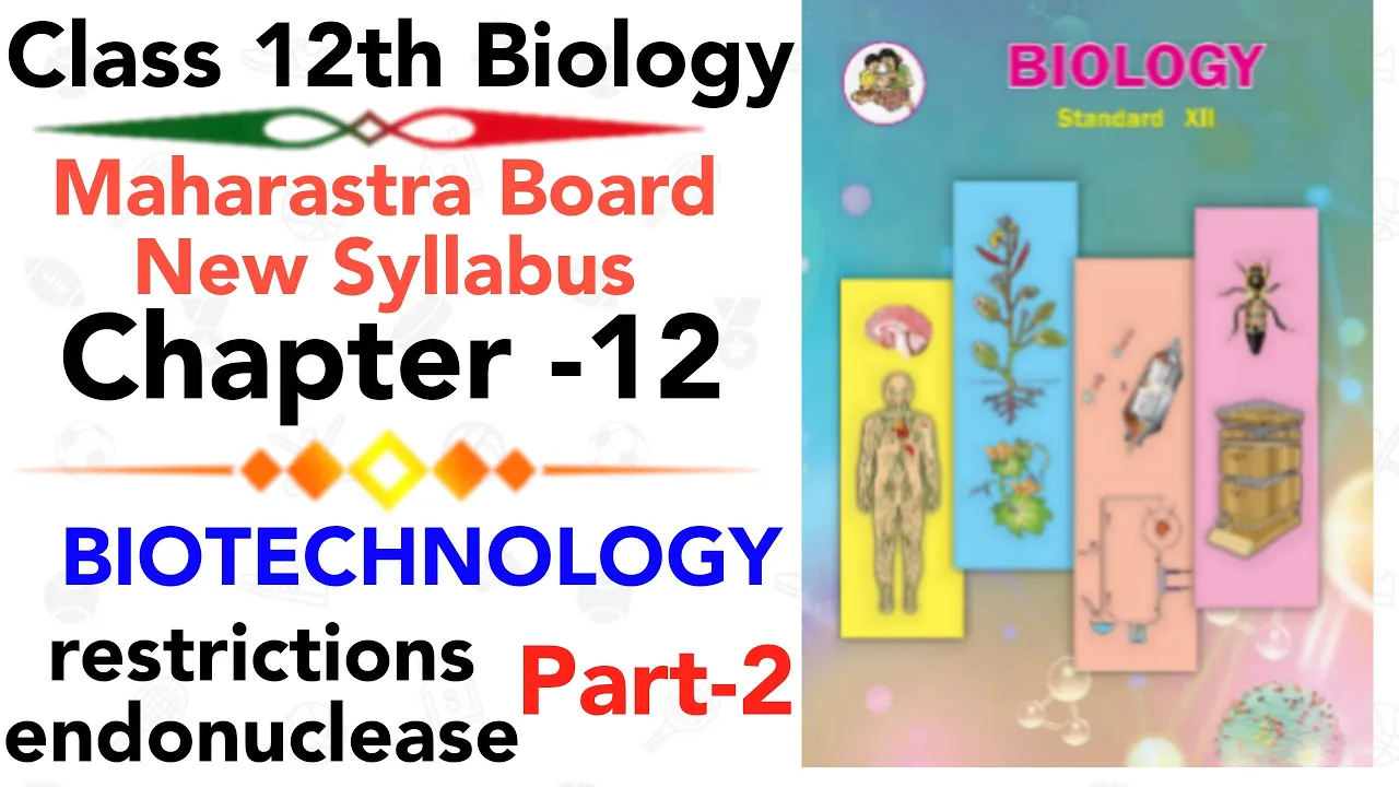 part-2 ch-12 Biotechnology class 12 biology Maharashtra board new syllabus restrictions endonuclease