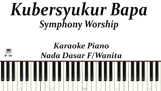 Download Symphony Worship - Kubersyukur Bapa Karaoke Piano Wanita | Karaoke Lagu Rohani Kristen Piano Worship MP3