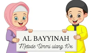 Al Bayyinah Metode Ummi Ulang 10x Murotal Hafalan Anak Juz 30 