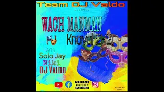 Download WACH MANMAN Knaval 2K21_ Team DJ Valdo MP3