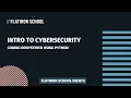 Intro to Cybersecurity Coding Demystified Using Python