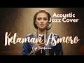 Lagu Bikin Baper 🥀- Ketaman Asmoro | Versi Akustik Jazz 🎧 (Headset Recommended)