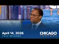 April 14 2026 Chicago Tonight - Full Episode
