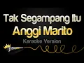 Download Lagu Anggi Marito - Tak Segampang Itu (Karaoke Version)