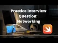 iOS Dev Interview Series Networking Question