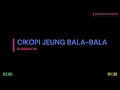 Download Lagu Cikopi Jeung Bala-bala - Barakatak