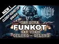 Lagu DJ FUNKOT 2024 DUGEM NONSTOP_GAK SUKA FUNKOT GAK USAH GELENG-GELENG.!!!
