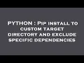 PYTHON Pip install to custom target directory and exclude specific dependencies