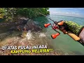 Download Lagu Memancing di Pulau Kecil Yang ADA 300 ORANG Penduduk!!