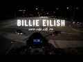 Billie Eilish Late Night Playlist Mix - Come Ride WIth Me